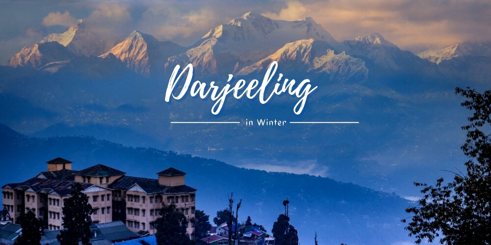 Why Should You Visit Darjeeling During Winter?